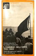Il cammino dell'unità 1943-1969 Storia del sindacato italiano per testimonianze
