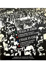 L' Italia in esilio L'emigrazione italiana in Francia tra le due guerre - L'Italie en exil L'emigration italienne en France entre les deux guerres