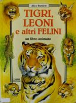 Tigri Leoni E Altri Felini. Pop-Up