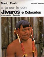 A Tu Per Tu Con Jivaros E Colorados