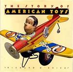 The STORY OF AMERICAN TOYS. From the puritans to the present