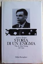 Storia Di Un Enigma. Vita Di Alan Turing 1912 / 1954