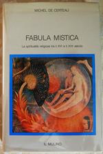 Fabula Mistica. La Spiritualita' Religiosa Tra Il Xvi E Il Xvii Secolo