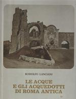 Le acque e gli acquedotti di Roma antica