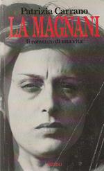 Magnani. Il romanzo di una vita