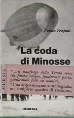 coda di Minosse . Vita di un uomo , storia di un'impresa