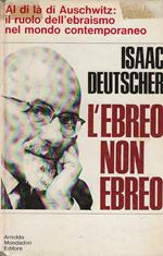 L' L' ebreo non ebreo. Al di là di Auschwitz : il ruolo dell' ebraismo nel mondo contemporaneo