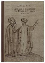 Viaggio E Giornale Per Parte Dell'Asia Di Quattro Anni Incirca Fatto Da Me Ambrosio Bembo Nobile Veneto (1671-1675)