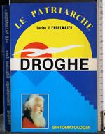 Le patriarche. Droghe