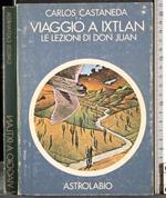 Viaggio a ixtlan. Le lezioni di don Juan