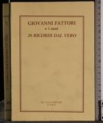 Giovanni Fattori e i suoi 20 ricordi del vero