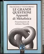 Le grandi questioni. Appunti di Metafisica