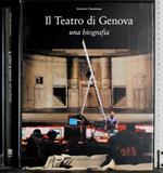 Il Teatro di Genova. Una biografia