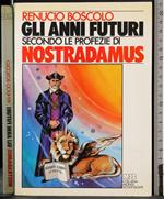 Gli anni futuri secondo le profezie di Nostradamus