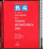 Guida Sanford alla terapia antimicrobica 2004