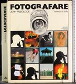 Fotografare. Tecnica e arte