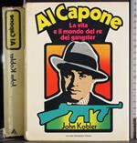 Al Capone. La vita e il mondo del re dei gangster
