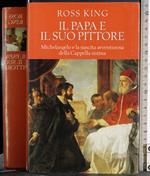 Papa e suo pittore. Michelangelo e nascita Cappella Sistina