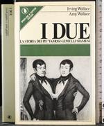 I due. La storia dei più famosi gemelli siamesi