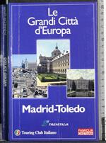 Le grandi città d'Europa. Madrid-Toledo