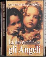 Là, dove camminano gli angeli