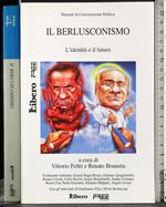 Manuali Conversazione Politica 14. Il berlusconismo