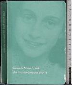 Casa di Anne Frank. Un museo con una storia