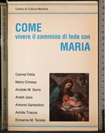 Come vivere il cammino di fede con Maria