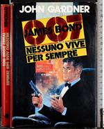 James Bond 007. Nessuno vive per sempre