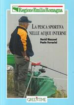 La Pesca Sportiva Nelle Acque Interne- Mazzoni Ferrarini- Emilia Romagna-Wpr