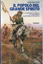 Il Popolo Del Grande Spirito- Enzo Braschi- Mursia