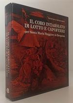 Il Coro Intarsiato Di Lotto E Capoferri