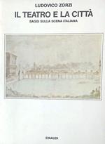 Il teatro e la città. Saggi sulla scena italiana