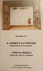 Il Gobbo e la fortuna Metamorfosi di un simbolo. I Pipin di Vignola. Figure per voto in Lunigiana