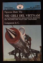 Nei cieli del Vietnam. Lo straordinario documento basato sui ricordi dei piloti del Vietcong