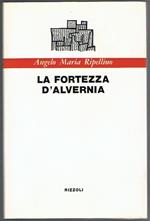 fortezza d'Alvernia e altre poesie