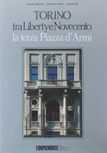 Torino tra Liberty e Novecento, la terza Piazza d'Armi
