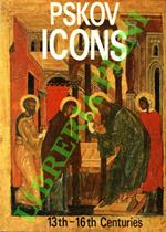 Pskov Icons. 13th - 16th centuries