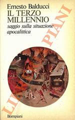 Il terzo millennio. Saggio sulla situazione apocalittica.