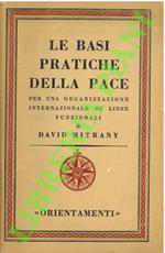 Le basi pratiche della pace. Per una organizzazione internazionale su linee funzionali