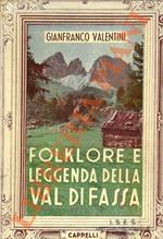Folklore e leggenda della Val di Fassa.