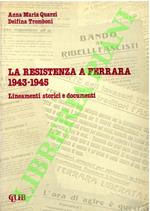 Resistenza a Ferrara (1943-1945). Lineamenti storici e documenti