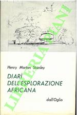 Diari dell'esplorazione africana pubblicati per la prima volta dai manoscritti originali
