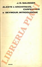 Alzate l'architrave, carpentieri e Seymour. Introduzione.