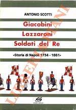 Giacobini, lazzaroni, soldati del Re (storia di Napoli 1734-1861)