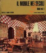 Il mobile nei secoli. Italia. Voll. I-II