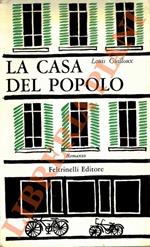 casa del popolo (romanzo) e Compagni. Con una prefazione di Albert Camus