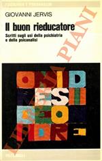 Il buon rieducatore. Scritti sugli usi della psichiatria e della psicanalisi