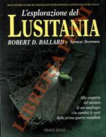 L' esplorazione del Lusitania. Alla scoperta di un naufragio che cambiò le sorti della prima guerra mondiale