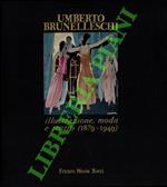 Umberto Brunelleschi: illustrazione, moda e teatro (1879-1949). Introduzione di Cristina Nuzzi.
